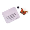 Image of Be Transformed Butterfly Pin w/ Card