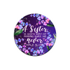 Image of A Sister Is God's Way Circle Magnet 2.5"