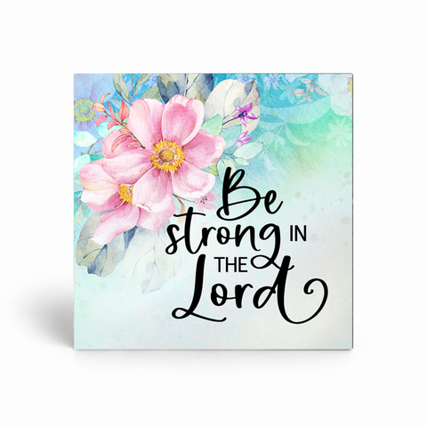 Be Strong In The Lord Magnet 2" x 2" (Ships around 10-12-26)