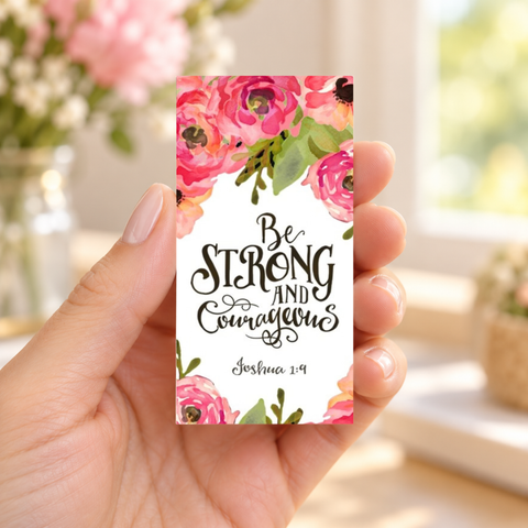 Be Strong & Courageous 1.5" x 3" (Ships around 10-12-26)