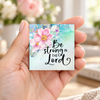 Image of Be Strong In The Lord Magnet 2" x 2" (Ships around 10-12-26)