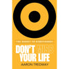 Image of Don’t Miss Your Life