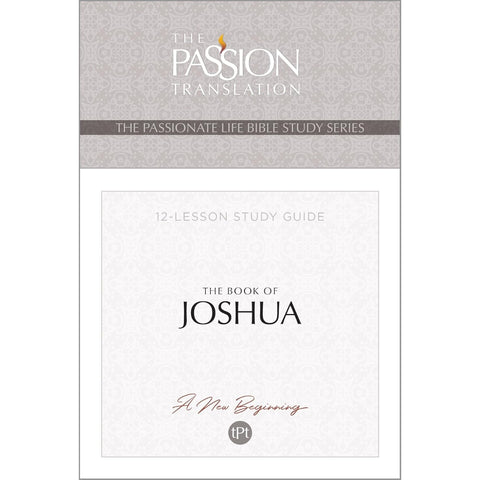 The Passion Translation The Book of Joshua