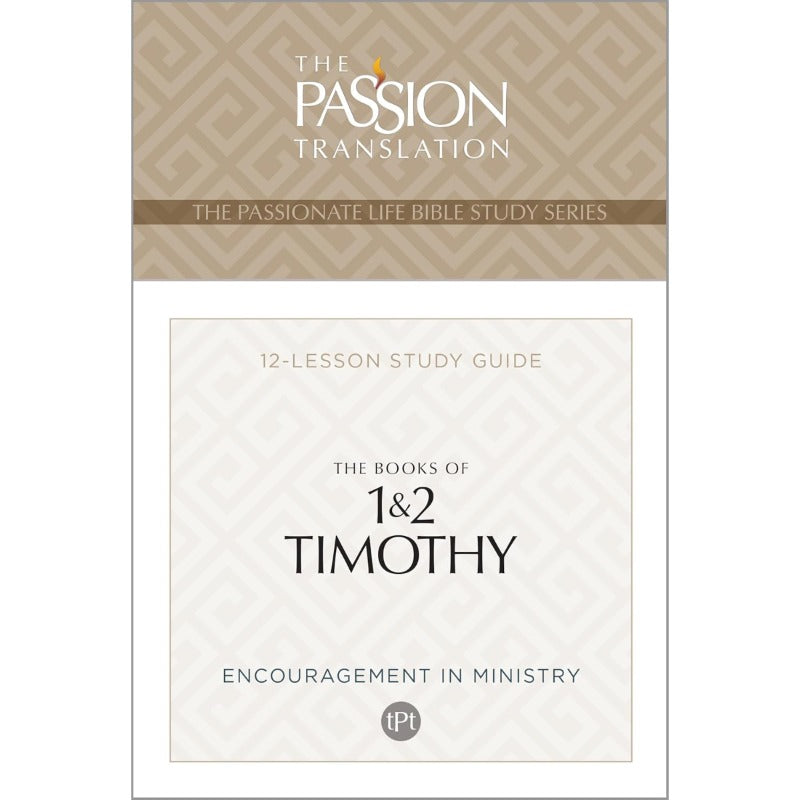 The Passion Translation The Books of 1 & 2 Timothy