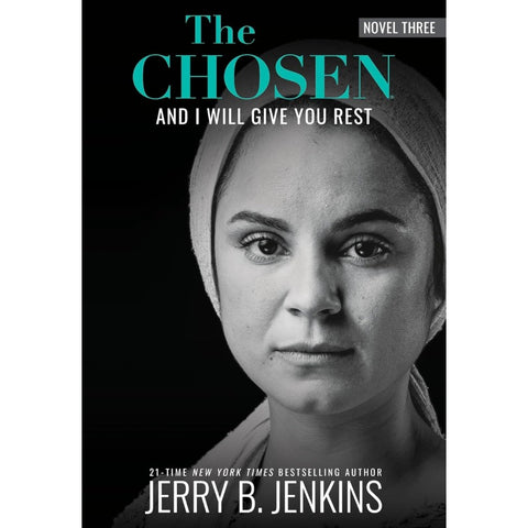 The Chosen  And I Will Give You Rest (Novel 3)
